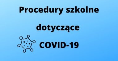 Procedury zapewniania bezpieczeństwa w związku z wystąpieniem epidemii COVID-19.