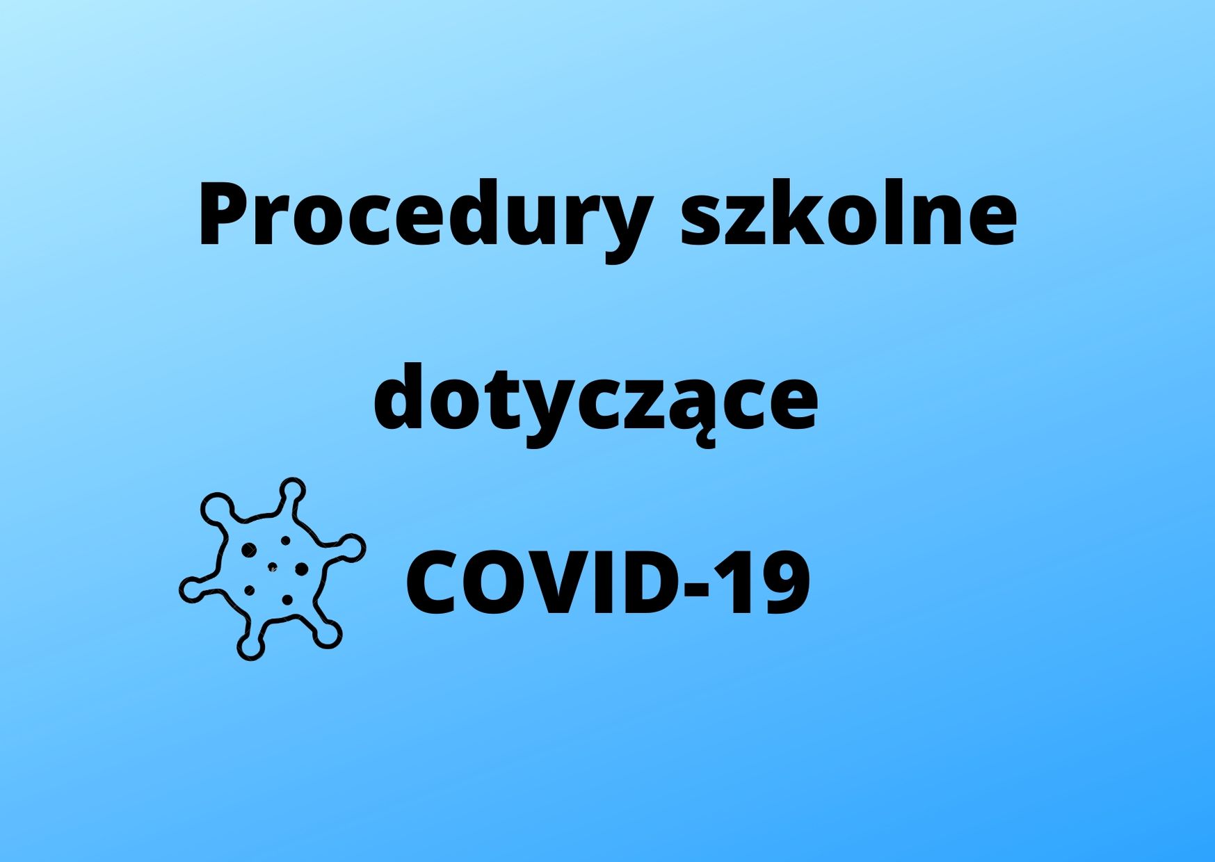 Procedury zapewniania bezpieczeństwa w związku z wystąpieniem epidemii COVID-19.