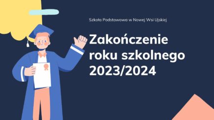 Zakończenie roku szkolnego 2023/2024 – organizacja dnia