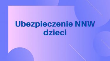 Ubezpieczenie NNW dzieci na rok szkolny 2021/2022