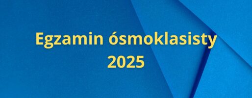 Organizacja egzaminu ósmoklasisty 2025