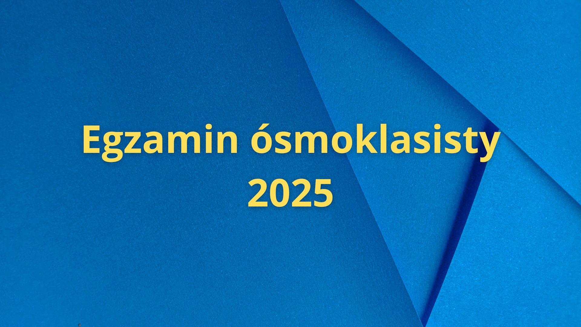 Organizacja egzaminu ósmoklasisty 2025