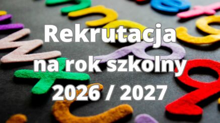 Rekrutacja na rok szkolny 2026-2027 do oddziałów przedszkolnych i klasy pierwszej.