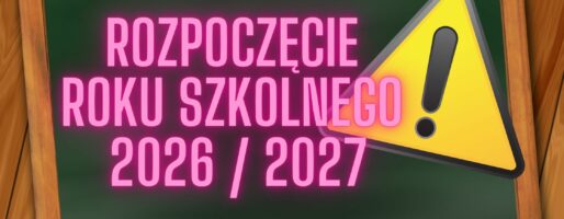Organizacja rozpoczęcia roku szkolnego 2026/2027